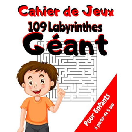 Cahier de Jeux : 109 Labyrinthes Géants pour Enfants de 5 à 9 Ans