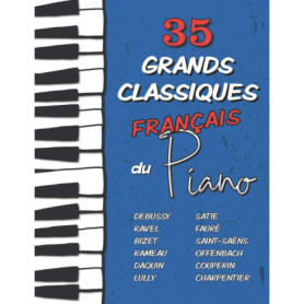 35 Grands Classiques Français au Piano - Recueil de Partitions
