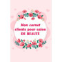 Carnet de Suivi Clients pour Salon de Beauté - 120 Pages