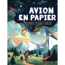 Livre d'Origami : Avions en Papier à Colorier et à Plier pour Enfants