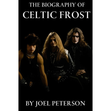 Biographie de Celtic Frost : Les Guerriers Esotériques du Metal