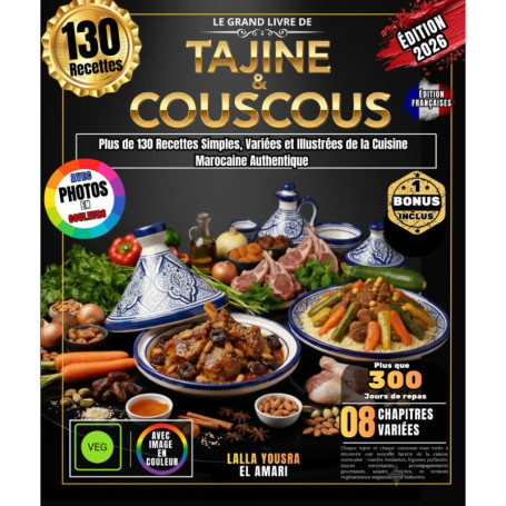 Le Grand Livre de Tajine & Couscous - 130 Recettes de Cuisine Marocaine
