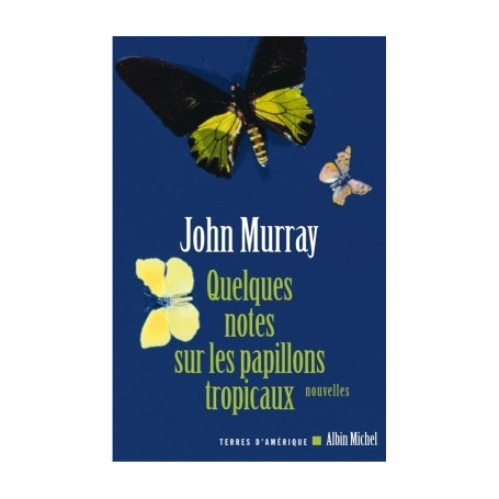 Quelques notes sur les papillons tropicaux