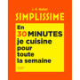 Simplissime En 30 minutes je cuisine pour toute la semaine