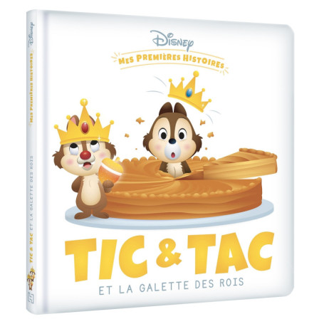 DISNEY - Mes Premières Histoires - Tic et Tac et la galette des rois