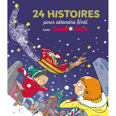 Sami et Julie - 24 histoires pour attendre Noël