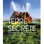 Terre secrète - Merveilles insolites de la planète