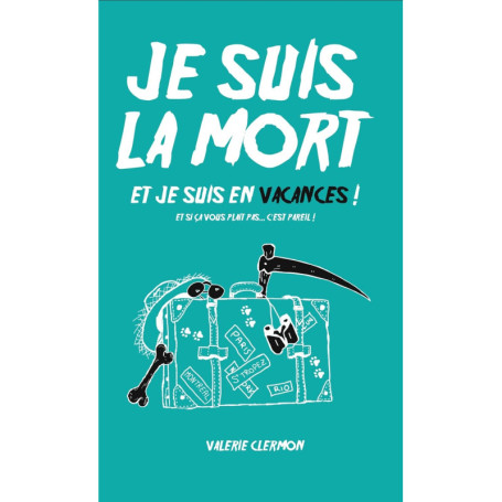 Je suis la mort et je suis en vacances
