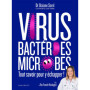 Virus, bactéries, microbes : tout savoir pour y échapper
