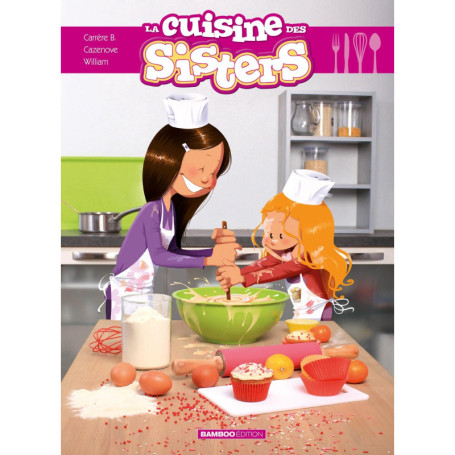 Les Sisters : La cuisine des Sisters - tome 01