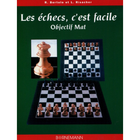 Les échecs c'est facile objectif mat