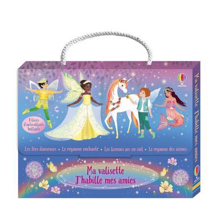 Ma valisette J'habille mes amies - Les fées danseuses, Les licornes arc-en-ciel et Le royaume des sirènes