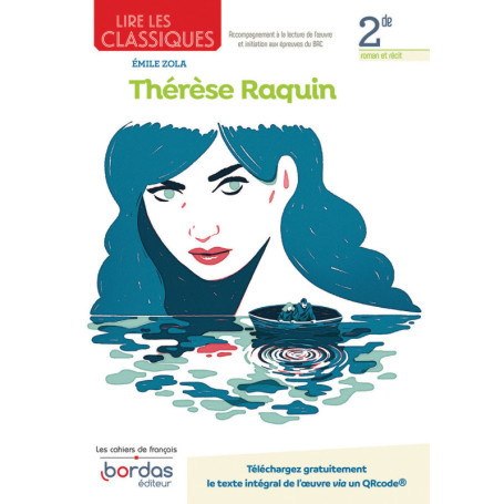 Lire les classiques - Français 2de - Thérèse Raquin Cahier - élève