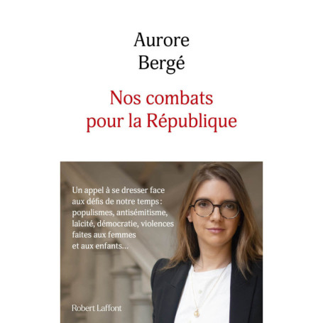 Nos combats pour la République - Un appel à se dresser face aux défis de notre temps