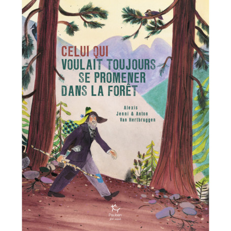 Celui qui voulait toujours se promener dans la forêt