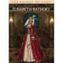 Les Reines de sang - Elisabeth Bathory, la Comtesse sanglante