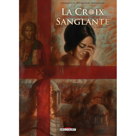 La Croix sanglante T03 - Foi aveugle