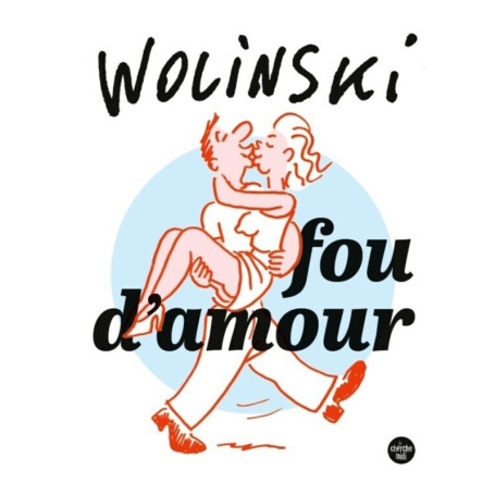 Fou d'amour (Nouvelle édition) - Georges Wolinski
