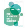 Les 5 clés pour se réinventer dans le changement