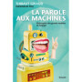 La parole aux machines