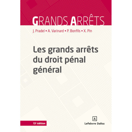Les grands arrêts du droit pénal général. 13e éd.