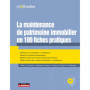 La maintenance du patrimoine immobilier en 100 fiches pratiques