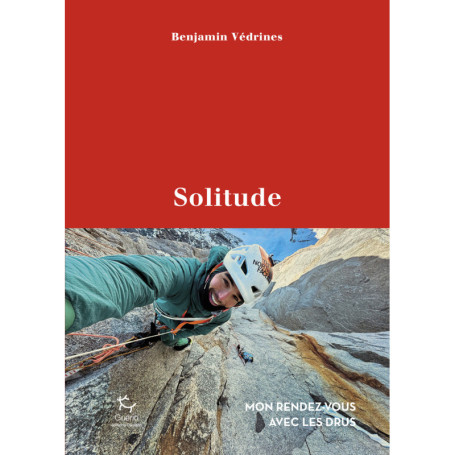 Solitude - Mon rendez-vous avec les Drus