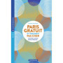Paris gratuit et vraiment pas cher - Culture, conso, bars et restos...