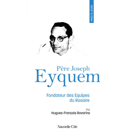 Prier 15 jours avec le père Joseph Eyquem