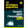 10 stratégies gagnantes - Investir dans l'Immobilier pour les Nuls