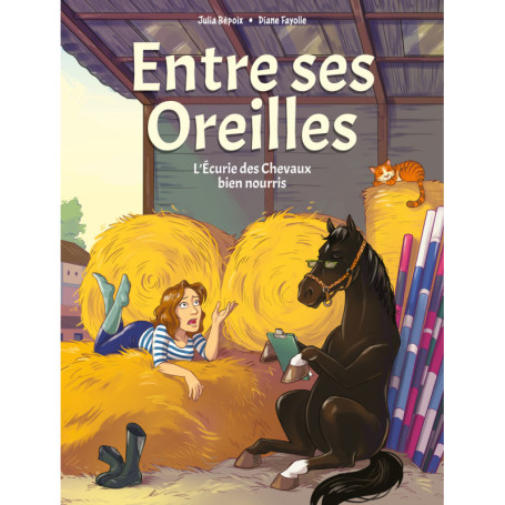 Entre ses Oreilles - L'écurie des chevaux bien nourris - Tome 1