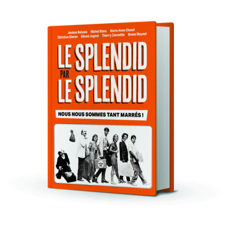 Le Splendid par le Splendid, nous nous sommes tant marrés !