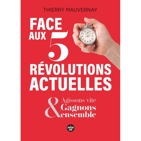 Face aux 5 révolutions actuelles - Agissons vite & Gagnons ensemble !