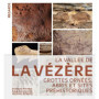 La vallée de la Vézère - Grottes ornées, abris et sites préhistoriques