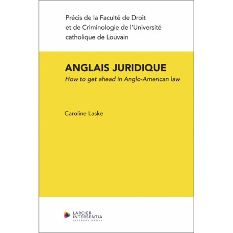 L'anglais juridique: How to Get Ahead in Anglo-American Law