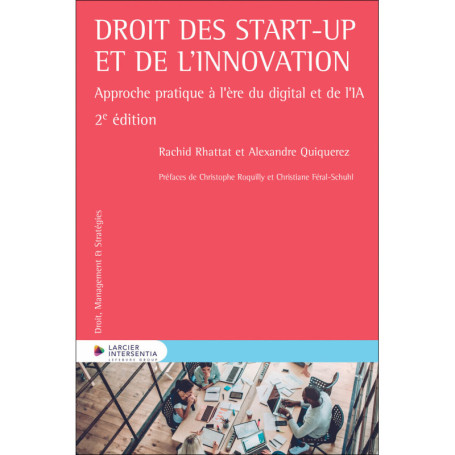Droit des start-up et de l'innovation - Approche pratique à l'ère du digital et de l'IA