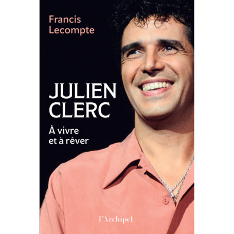 Julien Clerc - A vivre et à rêver