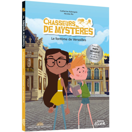 Chasseurs de mystères - Tome 02 Le fantôme de Versailles