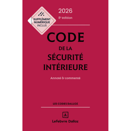 Code de la sécurité intérieure 2026 8ed - Annoté et commenté