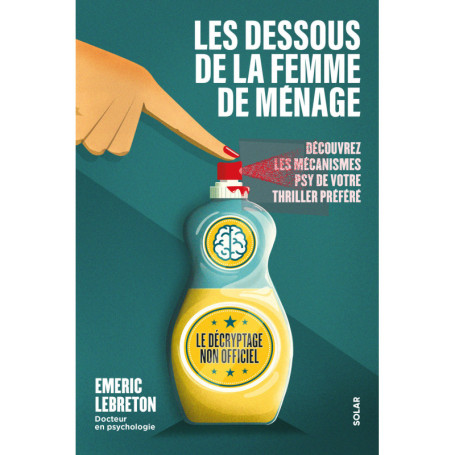 Les dessous de la femme de ménage - Découvrez les mécanismes psy de votre thriller préféré