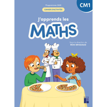 J'apprends les Maths CM1 Cahier d'activités - Programmes 2025