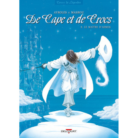 DE CAPE ET DE CROCS T08 - LE MAITRE D'ARMES