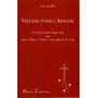 Veiller dans l'Amour