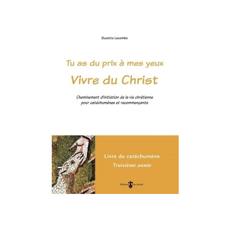Tu as du prix à mes yeux - Vivre du Christ
