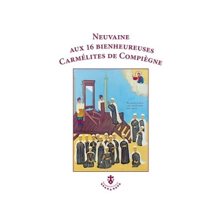 Neuvaine aux seize bienheureuses Carmélites de Compiègne