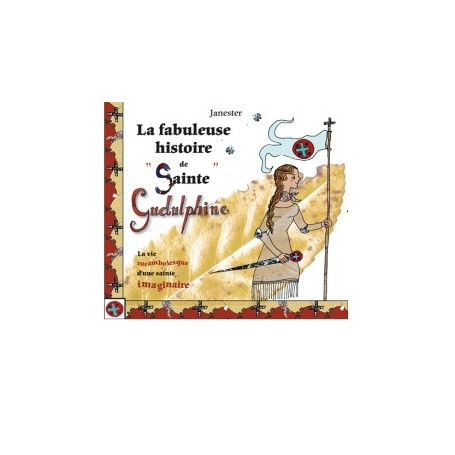 La fabuleuse histoire de sainte Gudulphine