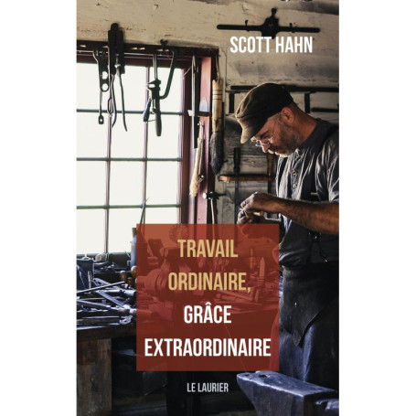 Travail ordinaire, grâce extraordinaire