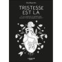 Tristesse est là