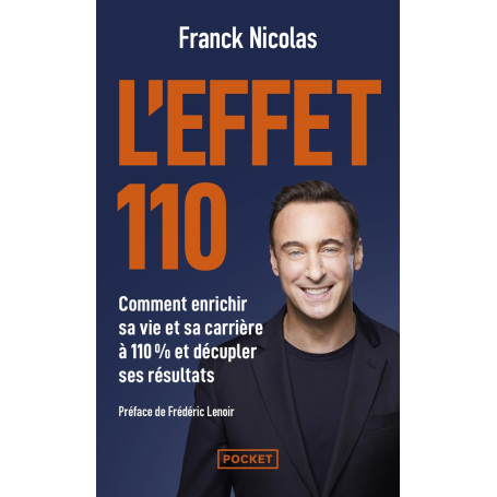 L'effet 110 - Comment enrichir sa vie et sa carrière à 110 % et décupler ses résultats