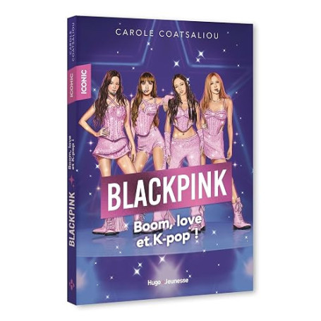 Iconic! Blackpink: Boom, love et K-pop!